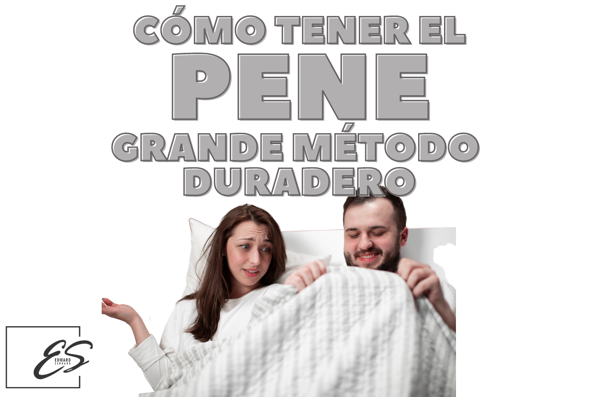 como tener el pene mas grande metodo duradero